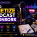 How to Monetize a Podcast With Sponsors