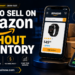 How to Sell on Amazon Without Inventory