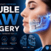 Double Jaw Surgery