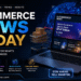 ecommerce news today