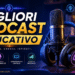 migliori podcast educativo